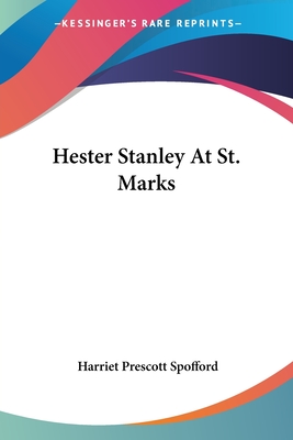 Hester Stanley At St. Marks - Spofford, Harriet Prescott