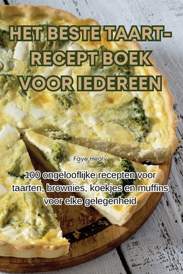 Het Beste Taart-Recept Boek Voor Iedereen - Faye Healy