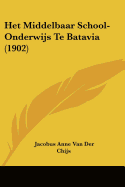 Het Middelbaar School-Onderwijs Te Batavia (1902)