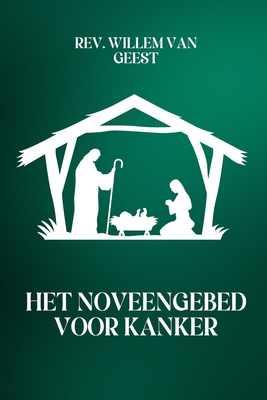 Het noveengebed voor kanker - Van Geest, Willem, Rev.