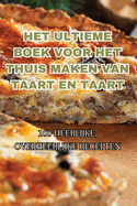 Het Ultieme Boek Voor Het Thuis Maken Van Taart En Taart