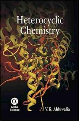 Heterocyclic Chemistry - Ahluwalia, V K