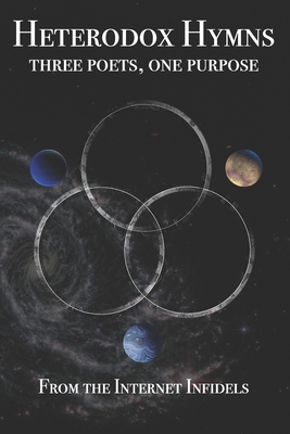 Heterodox Hymns: Three Poets, One Purpose - Smith, Howard, and Zeage, Bron, and Misialowski, David