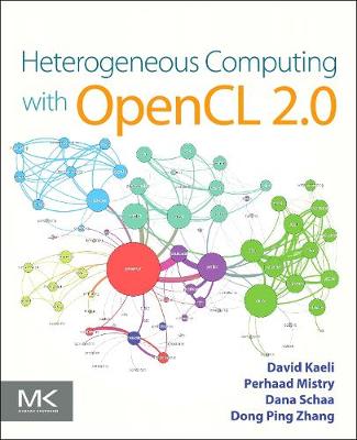 Heterogeneous Computing with Opencl 2.0 - Kaeli, David R, and Mistry, Perhaad, and Schaa, Dana