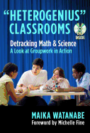 Heterogenius Classrooms: Detracking Math and Science--A Look at Groupwork in Action