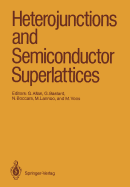 Heterojunctions and Semiconductor Superlattices: Proceedings of the Winter School Les Houches, France, March 12-21, 1985