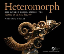 Heteromorph: The Rarest Fossil Ammonites. Nature at its Most Bizarre: Part 1 - Grulke, Wolfgang