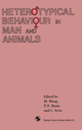 Heterotypical behaviour in man and animals