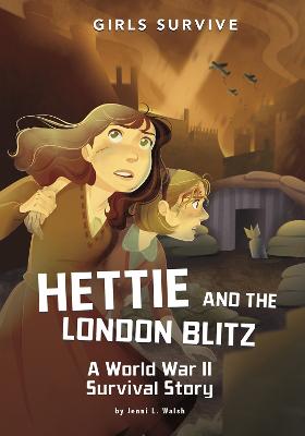 Hettie and the London Blitz: A World War II Survival Story - Walsh, Jenni L.