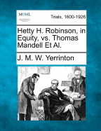 Hetty H. Robinson, in Equity, vs. Thomas Mandell et al.