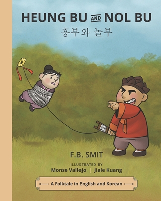 Heung Bu and Nol Bu: a folktale in English and Korean - Smit, Fb