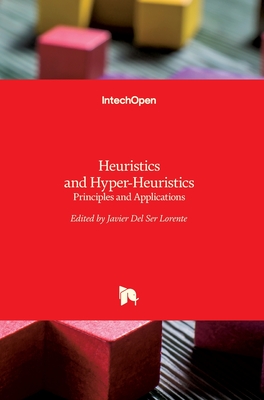 Heuristics and Hyper-Heuristics: Principles and Applications - del Ser Lorente, Javier (Editor)