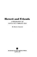 Hewett & Friends: A Biography of Santa Fe's Vibrant Era - Chauvenet, Beatrice