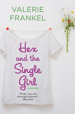 Hex and the Single Girl - Frankel, Valerie