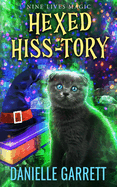 Hexed Hiss-tory: A Nine Lives Magic Mystery