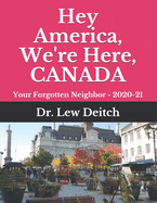 Hey America, We're Here, CANADA: Your Forgotten Neighbor - 2020-21