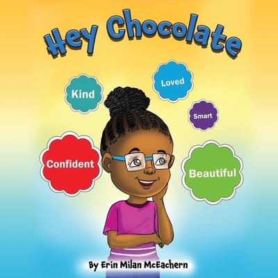 Hey Chocolate - McEachern, Erin M, and Evans, Nicole (Editor)