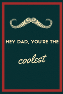 Hey Dad, You're the Coolest: Son to Dad Planner Gift