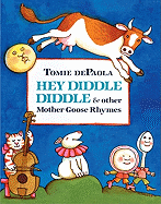 Hey Diddle Diddle and Other Mother Goose Rhymes