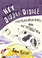 Hey Diddle Diddle: Our Best-Loved Nursery Rhymes and What They Really Mean