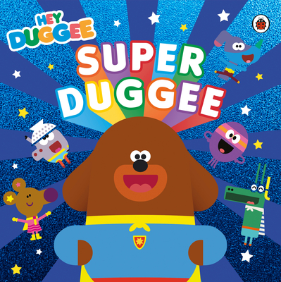 Hey Duggee: Super Duggee - Hey Duggee