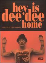 Hey Is Dee Dee Home - Lech Kowalski