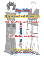 Hey Jute If you can't eat it, wear it. Bio-finished Jute Fashion