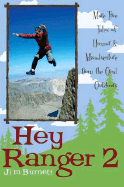 Hey Ranger 2: More True Tales of Humor & Misadventure from the Great Outdoors