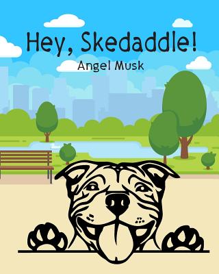 Hey, Skedaddle! - Wagner, Debra (Editor), and Musk, Angel
