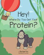 Hey! Where Do You Get Your Protein?