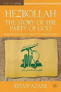 Hezbollah: The Story of the Party of God: From Revolution to Institutionalization