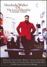 Hezekiah Walker and the Love Fellowship Crusade Choir: Live in London