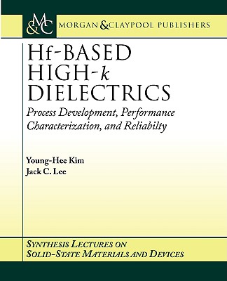 Hf-Based High-K Dielectrics - Kim, Young-Hee, and Lee, Jack C