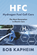 HFC Hydrogen Fuel Cell Cars: The Next Generation in Electric Cars