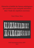 Hirarchie et fiabilit des liaisons ostologiques (par symtrie et par contigut articulaire) dans l'tude des spultures anciennes