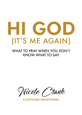 Hi God: It's Me Again - Crank, Nicole