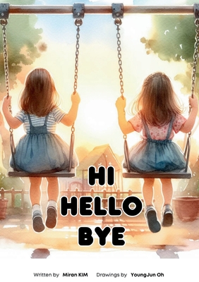Hi Hello Bye: Learn 8 Languages for Everyday Conversations with Kids:: Learn 8 Languages for Everyday Conversations with Kids: Learn 8 Languages for Everyday Conversations with Kids - Kim, Miran
