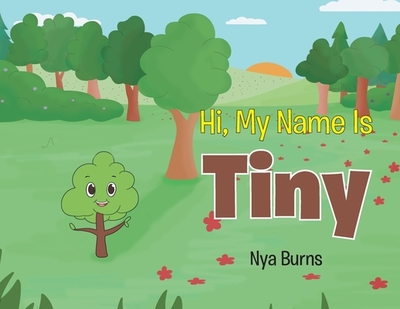 Hi, My Name Is Tiny - Burns, Nya