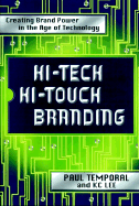 Hi-Tech Hi-Touch Branding: Creating Brand Power in the Age of Technology
