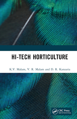 Hi-Tech Horticulture - Malam, K V, and Malam, V R, and Kanzaria, D R