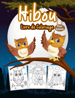 Hibou Livre de Coloriage pour Enfants: Grand livre d'activit?s sur la chouette pour les gar?ons, les filles et les enfants. Parfait livre de coloriage d'animaux nocturnes pour les tout-petits - Publishingfr, Kkarla