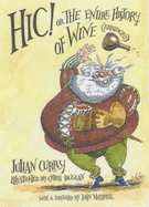 Hic!: The Entire History of Wine (abridged)