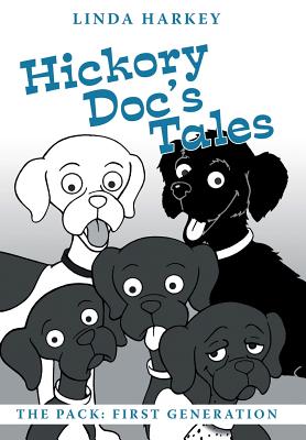 Hickory Doc's Tales: The Pack: First Generation - Harkey, Linda