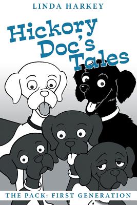 Hickory Doc's Tales: The Pack: First Generation - Harkey, Linda