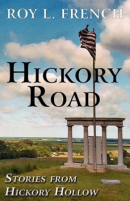 Hickory Road: Stories from Hickory Hollow - French, Roy L