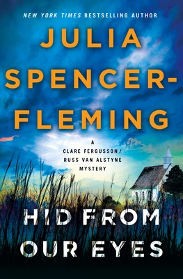 Hid from Our Eyes: A Clare Fergusson/Russ Van Alstyne Mystery - Spencer-Fleming, Julia