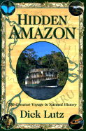 Hidden Amazon: The Greatest Voyage in Natural History