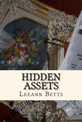 Hidden Assets: Book 6 - Betts, Leeann