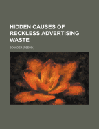 Hidden Causes of Reckless Advertising Waste