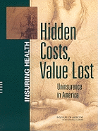 Hidden Costs, Value Lost: Uninsurance in America